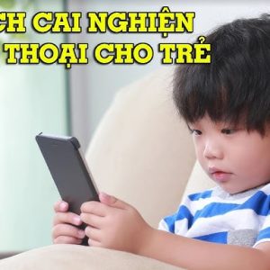 Làm thế nào để Cai Nghiện Điện Thoại cho trẻ 3 – 12 tuổi và giúp con học giỏi Toán?