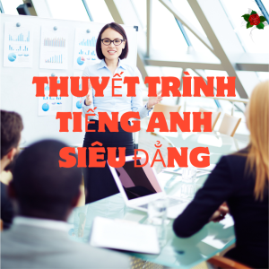 Đây rồi! Bí quyết giúp bạn thuyết trình tiếng Anh tự tin trong 2 tháng