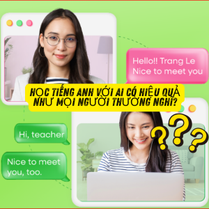 Thời buổi này, không cho con học tiếng Anh với AI thì xác định… mãi chạy sau bạn bè!