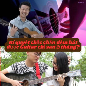 Bí quyết chắc chắn đệm hát được Guitar chỉ sau 2 tháng?